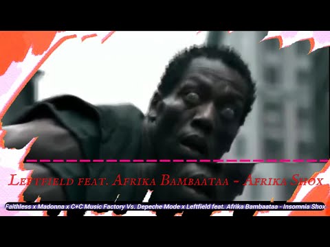Faithless x Madonna x C+C Music Factory Vs. Depeche Mode x Leftfield &  Afrika Bambaataa - Insomnia