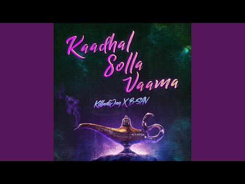 Kaadhal Solla Vaama (feat. Killadi Jay)