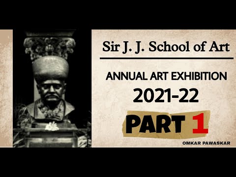 Sir J. J. School of Art 👨‍🎨🎨 ANNUAL ART EXHIBITION 🥳  2021-22 🤗 PART 1