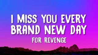 Download lagu For Revenge - I Miss You Every Brand New Day (Lyrics) mp3 Download lagu For Revenge - I Miss You Every Brand New Day (Lyrics) mp3