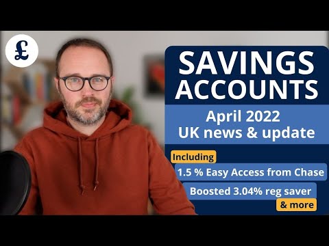 Chase Bank 1.5% Savings Account & More (April 2022 UK Savings update)