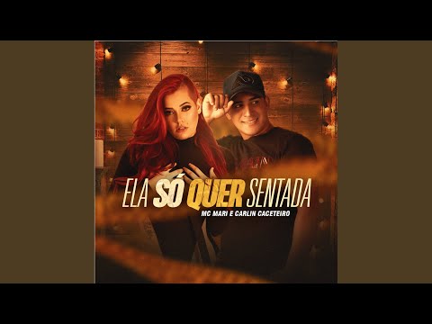 Ela Só Quer Sentada