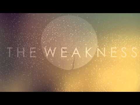 THE WEAKNESS   Thing About Love