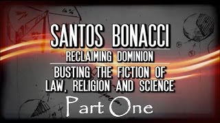 Santos Bonacci - "Reclaiming Dominion" Part One