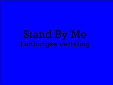 Stand By Me -Limburgse vertaling-