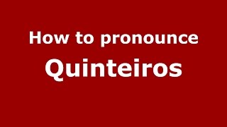 How to pronounce Quinteiros
