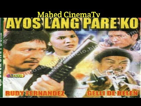 New Action Movies Ayos Lang Pare Ko Rudy Fernandez (1997) Tagalog Full Movie