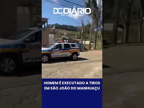 HOMEM É EXECUTADO A TIROS EM SÃO JOÃO DO MANHUAÇU
