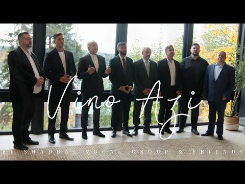 El Shaddai Vocal Group & Friends - Vino Azi [Official video]