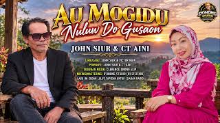 Download lagu Au Mogidu Nulu Do Gusaon  -JOHN SIUR ft CT AINI (official Audio) mp3