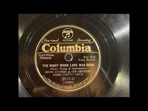 1932 EDDY DUCHIN AND HIS CENTRAL PARK CASINO ORCHESTRA - The Night When Love Was Born COLUMBIA 2677D