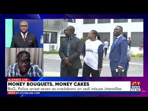 Bank of Ghana and Police arrest seven people for displaying cedi bouquets | Business Live.