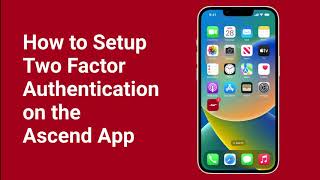 How to Setup Two Factor Authentication on the Ascend Mobile App