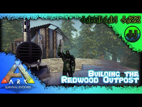 [EP:22] Building the Redwood Outpost (ARK TRAVELLER SERIES: The Island)