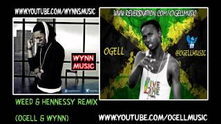 WEED &amp; HENNESSY REMIX (OGELL &amp; WYNN)