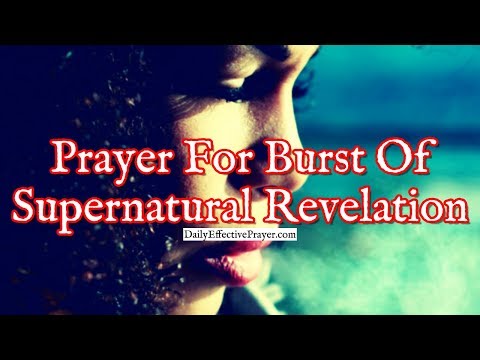 Prayer For Burst Of Supernatural Revelation | Inspirational Prayers Video