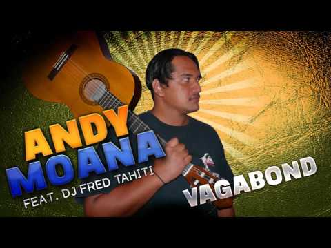 Andy Moana & Dj Fred Tahiti - Vagabond (Tahiti Music 2016)
