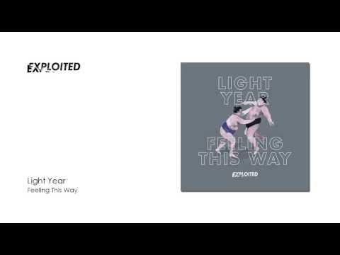 Light Year - Feeling This Way | Exploited
