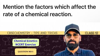 Mention the factors which affect the rate of a chemical reaction.