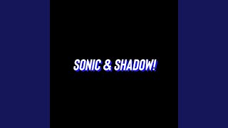 Sonic & Shadow! Music Video