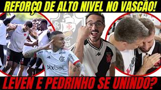 BOMBA! REFORÇO DE ALTO NÍVEL CONFIRMADO! LEVEN SIANO E PEDRINHO SE UNIRAM PRA CONTROLAR A VASCO SAF?
