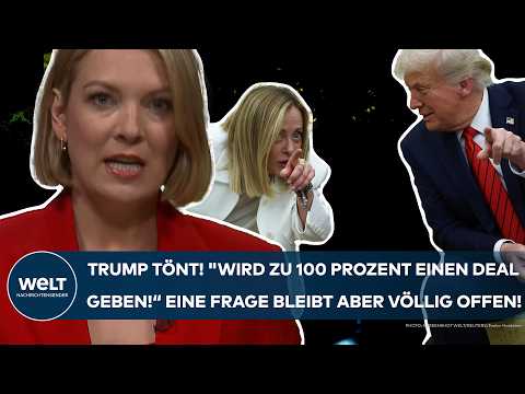 USA: EU-Zollstreit? Trump tönt "Wird zu 100 Prozent einen Deal geben" Eine Frage bleibt völlig offen