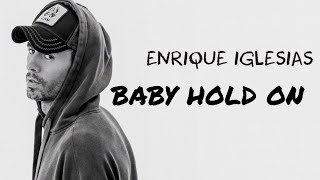 Enrique Iglesias - Baby Hold On  | FINAL ALBUM | Remastered 2021 #Final #unwell #enrique