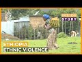 What's behind the recent ethnic violence in Ethiopia? | Inside Story