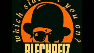 Blechreiz - which side are you on