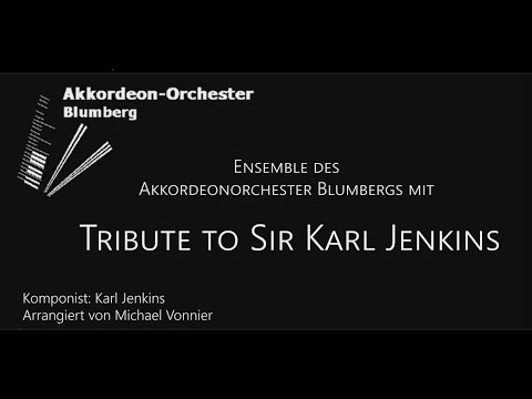Tribute to Sir Karl Jenkins - Ensemble des Akkordeonorchester Blumberg