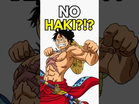 The Strawhats still have ZERO HAKI 😭🙏