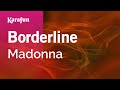 Borderline Madonna Karaoke Version KaraFun