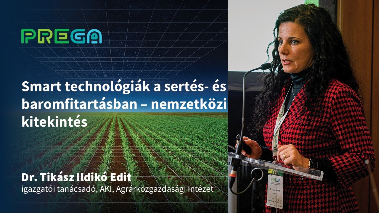 Smart technológiák a sertés- és baromfitartásban - Dr. Tikász Ildikó Edit // PREGA 2023