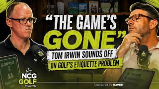“The game’s gone” – Tom Irwin sounds off on golf’s etiquette problem