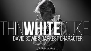 The Thin White Duke: David Bowie&#39;s Darkest Character