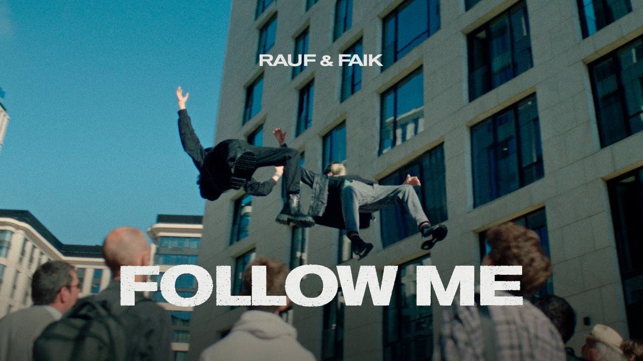 Rauf & Faik — Follow Me