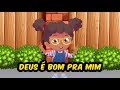 DEUS É BOM PRA MIM TURMA DA TOY