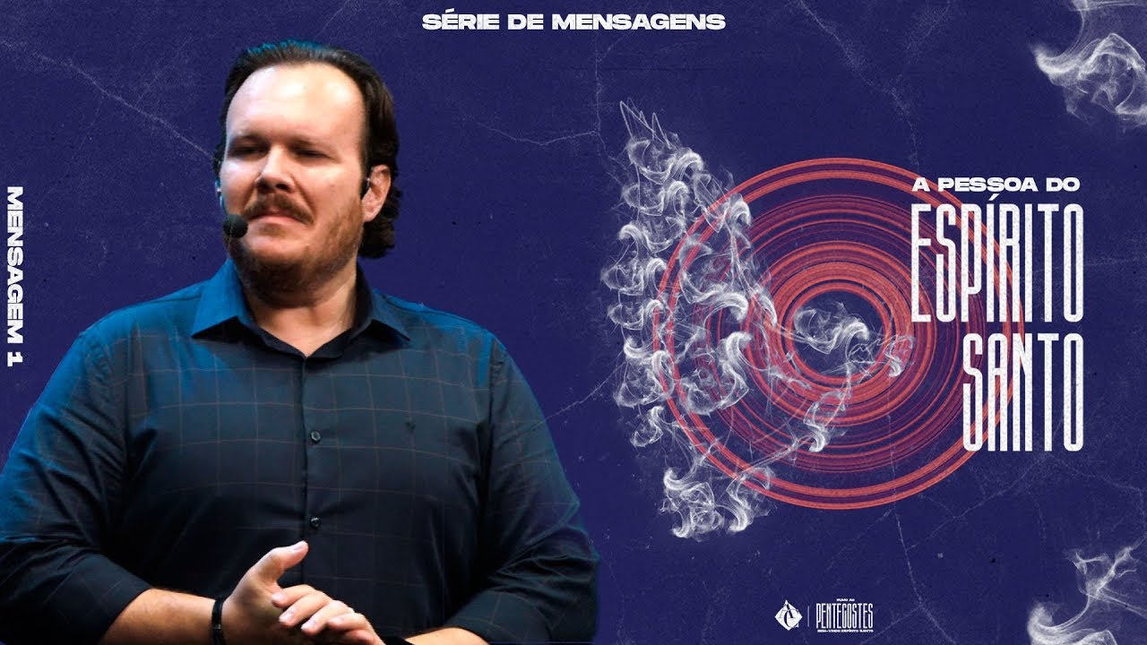 A pessoa do Espírito Santo 1/6 -  Pr. Marcelo Toschi