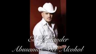 El Komander- Abusamos Del Alcohol (Letra)