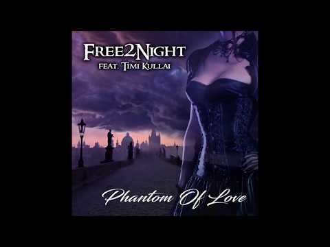 Free 2 Night feat.  Timi Kullai - Phantom Of Love (Promo Only)