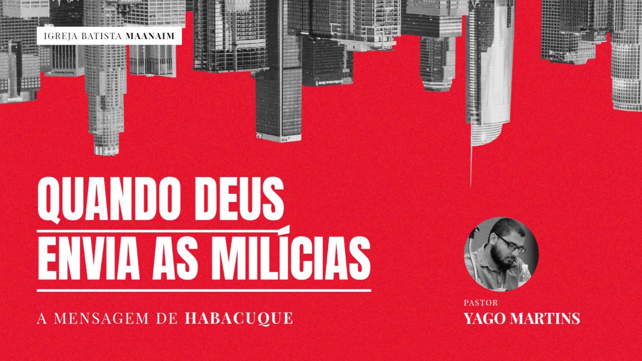 Quando Deus envia as milícias - Pastor Yago Martins