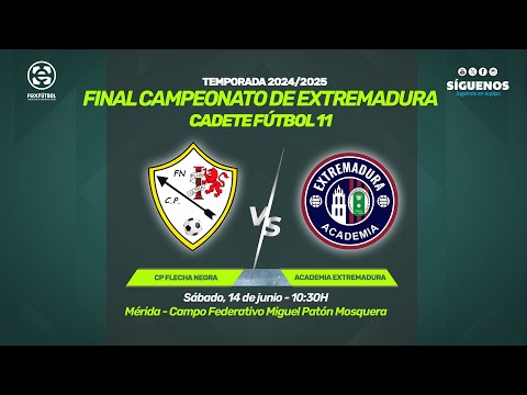 CP Flecha Negra - Academia Extremadura | Final 🏆CAMPEONATO DE EXTREMADURA Cadete F11 24/25