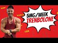 Trenbolone 5mg week - why and experience?