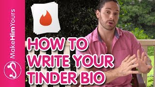 Tinder Dating Tips: How To Write Your Tinder Bio | Get Him To Swipe Right!