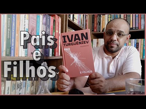 Pais e filhos (Ivan Turguniev) | Vandeir Freire