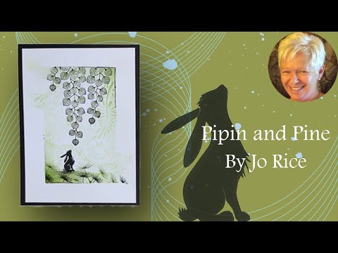 Pipin and Pine by Jo Rice  - A Lavinia Stamps Tutorial