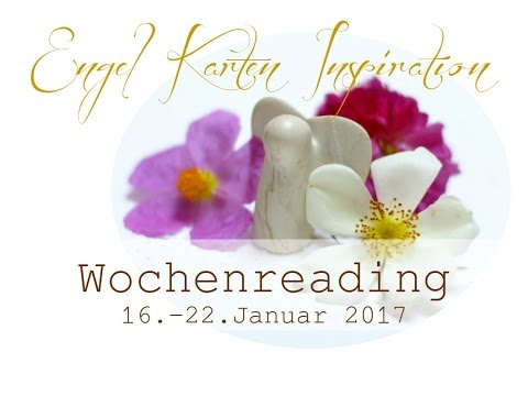 WOCHEN Engel Orakel vom 16.- 22. Januar 2017