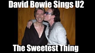 David Bowie Sings U2 - The Sweetest Thing