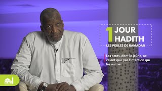 Les actes, dont le jeûne, ne valent que par les intentions qui les anime (8/40)