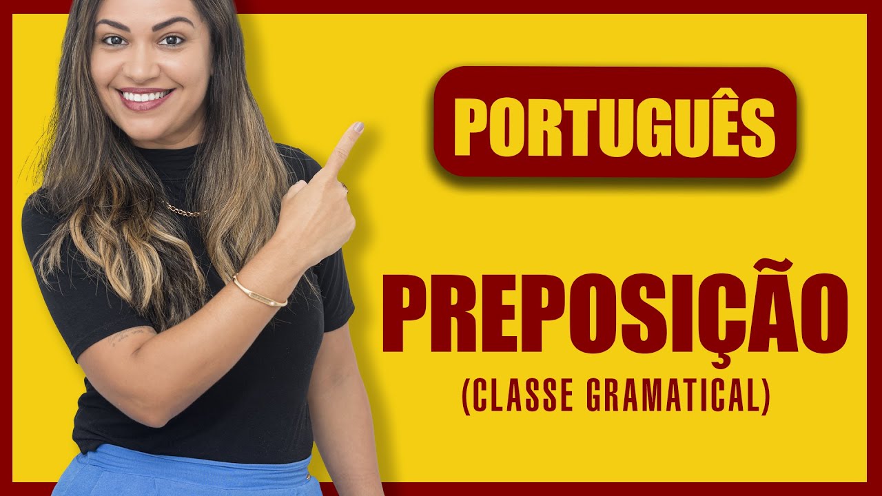 Português - Preposição (Classe Gramatical)